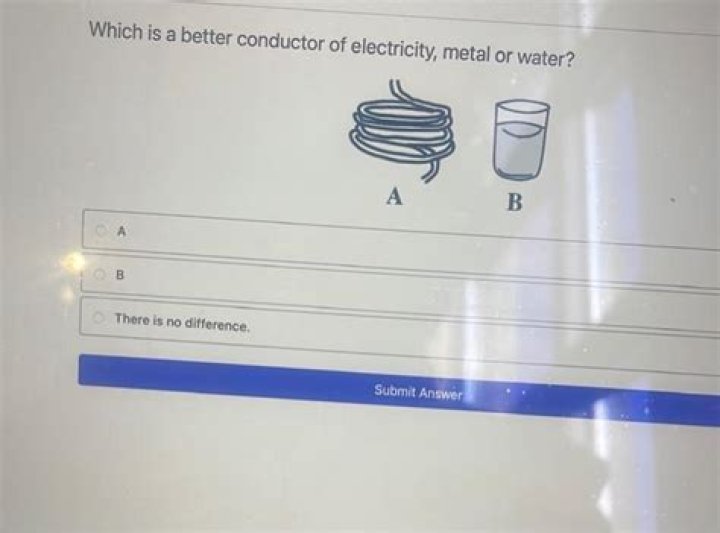 Which is a better conductor metal or water?